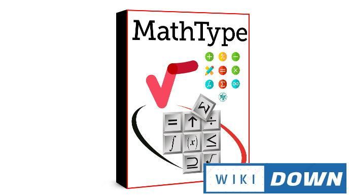 Download Tải MathType mới nhất – Soạn công thức, tạo ký hiệu toán học Mới Nhất