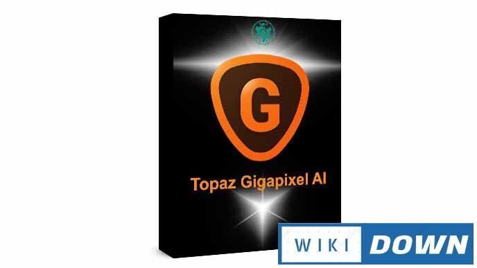 Download Topaz Gigapixel AI – Tăng kích thước ảnh mà không bị nhoè Mới Nhất