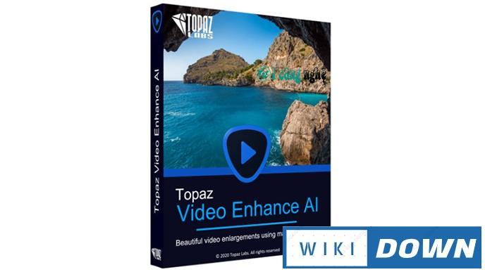 Download Topaz Video Enhance AI – Tăng độ phân giải video với AI Mới Nhất