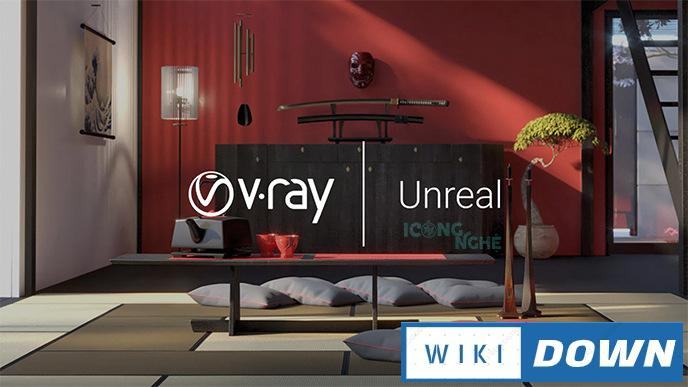 Download V-Ray Next for Unreal Engine Full cho nhiều phiên bản Mới Nhất