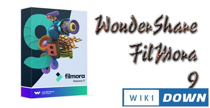 Download Wondershare Filmora 9 – Video hướng dẫn cài đặt chi tiết Mới Nhất