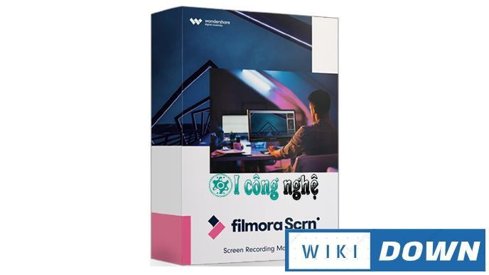 Download Wondershare Filmora Scrn 2 – Video hướng dẫn cài đặt chi tiết Mới Nhất