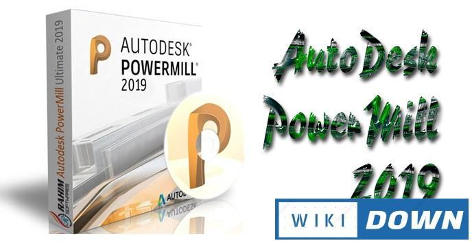 Tải Autodesk PowerMill 2019 Full – Hướng dẫn cài đặt chi tiết Mới Nhất