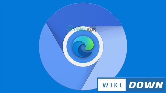 Trình duyệt Microsoft Edge Chromium Offline – Dùng cực nhanh và mượt Mới Nhất