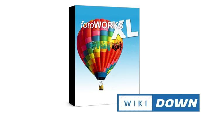 Download FotoWorks XL 2021 – Hướng dẫn cài đặt chi tiết Mới Nhất