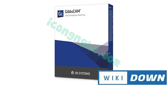 Download GibbsCAM 13 – Phần mềm CAM lập trình cho các máy CNC Mới Nhất