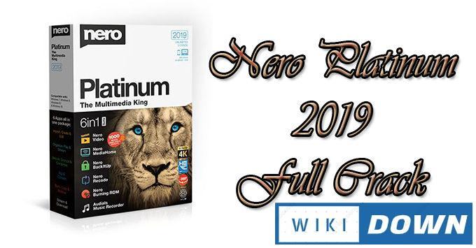 Download Nero Platinum 2019 Suite Full Active – Hướng dẫn cài đặt Mới Nhất