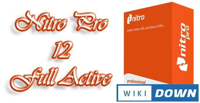 Download Nitro Pro 12 Full – Phần mềm chỉnh sửa file PDF chuyên nghiệp Mới Nhất