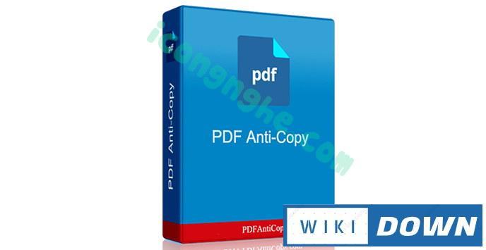 Download PDF Anti Copy Pro Full – Phần mềm bảo mật file PDF Mới Nhất