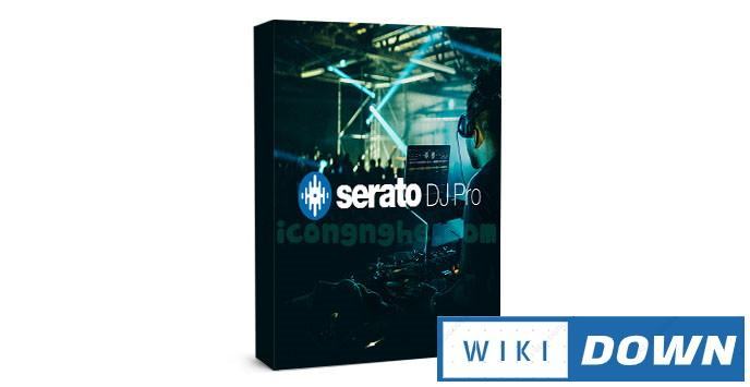 Download Serato DJ Pro Full – Phần mềm DJ phổ biến nhất trên toàn cầu Mới Nhất