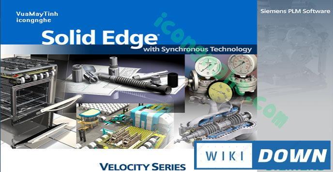 Download Solid Edge ST v100.0 MP1 – Hướng dẫn cài đặt chi tiết Mới Nhất