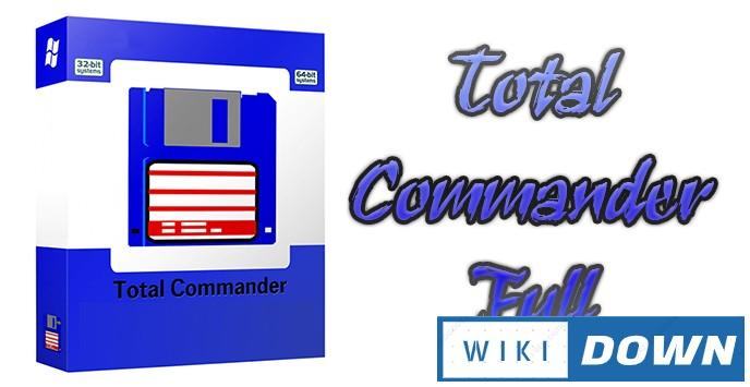 Download Total Commander – Phần mềm quản lý tập tin chuyên nghiệp Mới Nhất