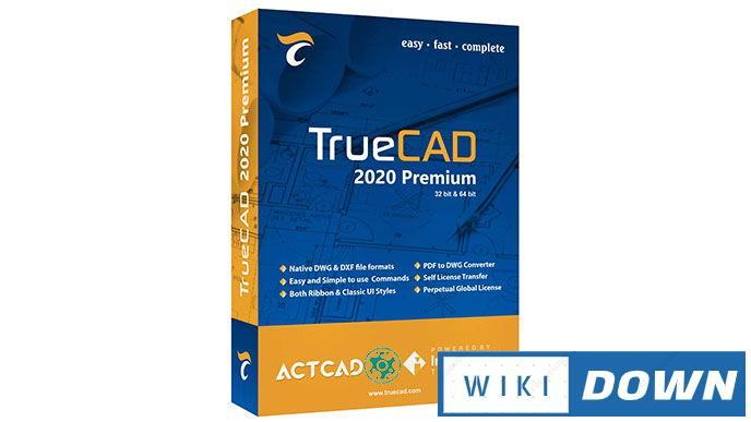 Download TrueCAD 2020 Premium – Hướng dẫn cài đặt chi tiết Mới Nhất