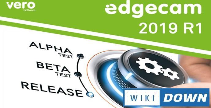 Download Vero Edgecam 2019 – Hướng dẫn cài đặt chi tiết Mới Nhất
