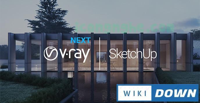 Download Vray Next For Sketchup 2019 – Full các phiên bản chuẩn Mới Nhất