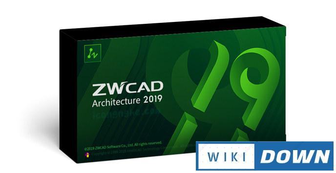 Download ZWCAD Architecture 2019 – Hướng dẫn cài đặt chi tiết Mới Nhất