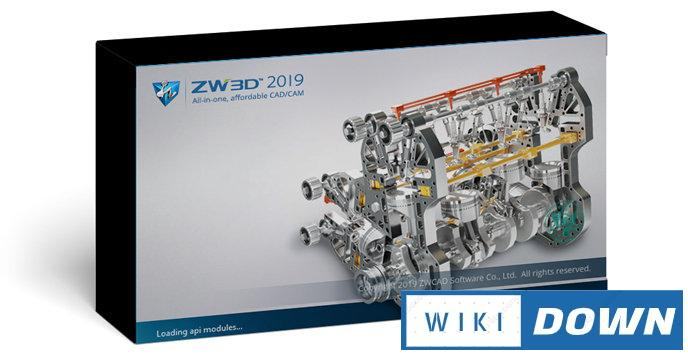 Download ZWCAD ZW3D 2019 Full – Hướng dẫn cài đặt chi tiết Mới Nhất