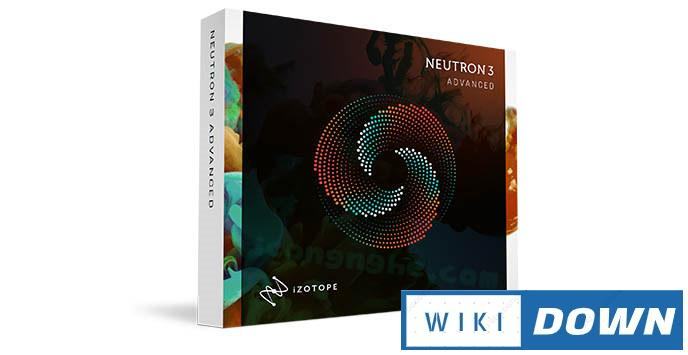 Download iZotope Neutron 3 Full – Hướng dẫn cài đặt chi tiết Mới Nhất