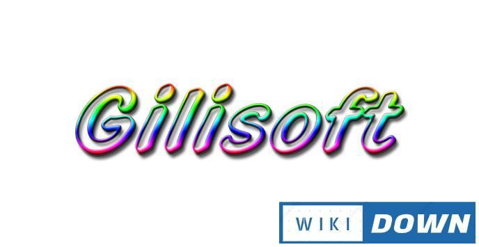 Download tổng hợp full bộ phần mềm của Gilisoft Mới Nhất
