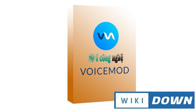 Download Voicemod Pro 2021 – Hướng dẫn cài đặt chi tiết Mới Nhất