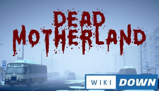 Download Dead Motherland Zombie Co-op Online Multiplayer Mới Nhất