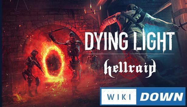 Download Dying Light Hellraid Online Multiplayer Mới Nhất