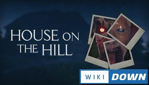 Download House on the Hill Mới Nhất