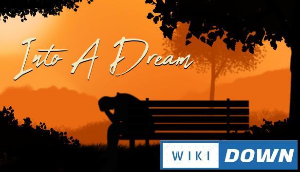 Download Into A Dream Mới Nhất