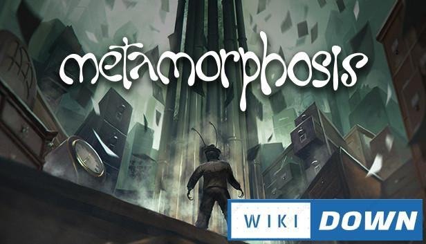 Download Metamorphosis Mới Nhất