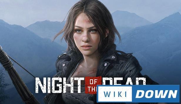 Download Night of the Dead v1.0.1.5022 Online Multiplayer Mới Nhất