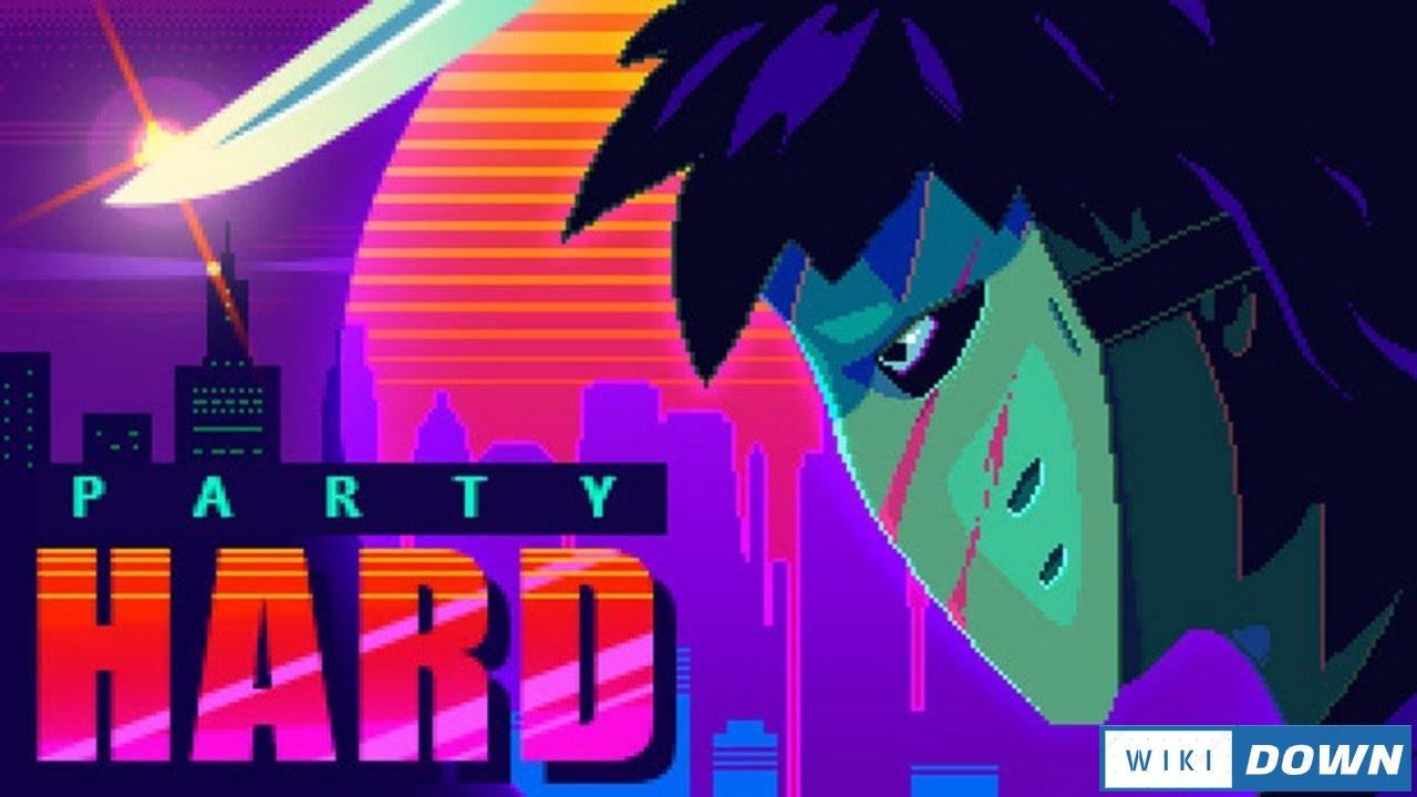 Download Party Hard Mới Nhất