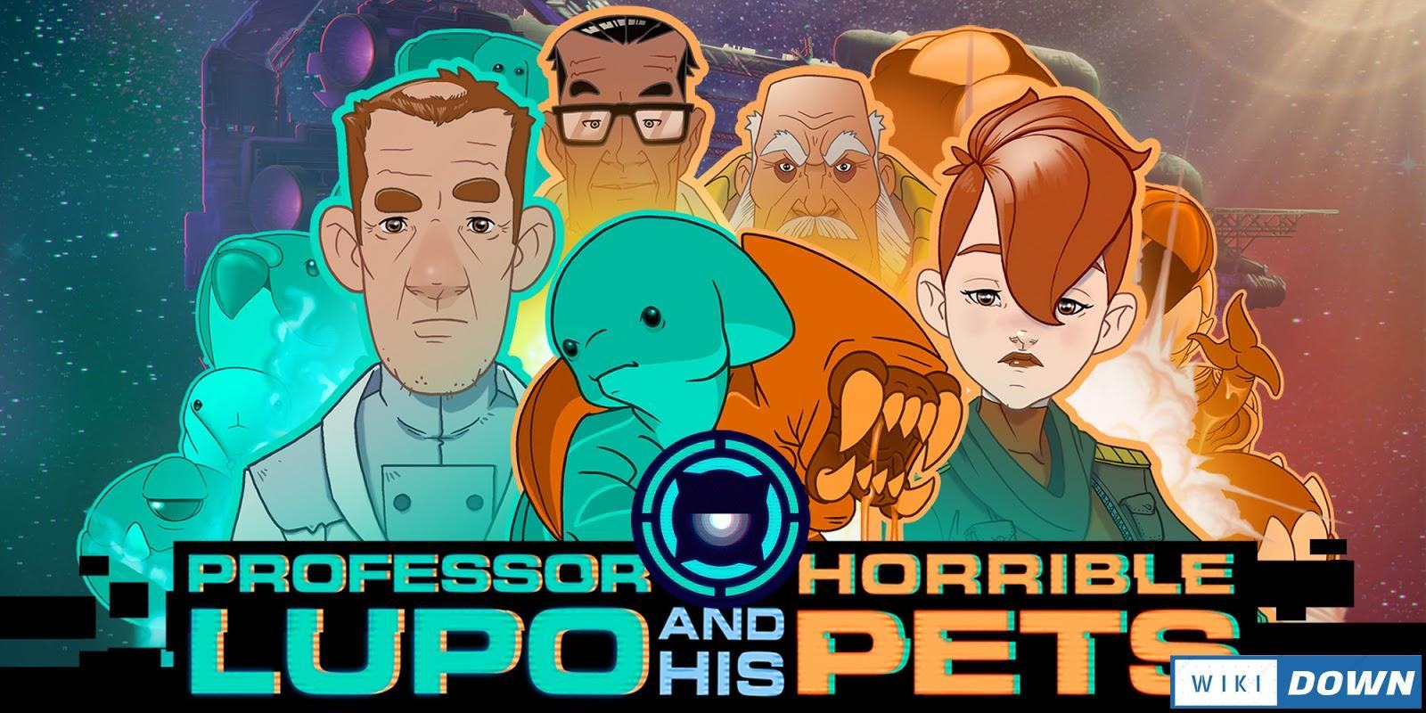 Download Professor Lupo and his Horrible Pets Mới Nhất