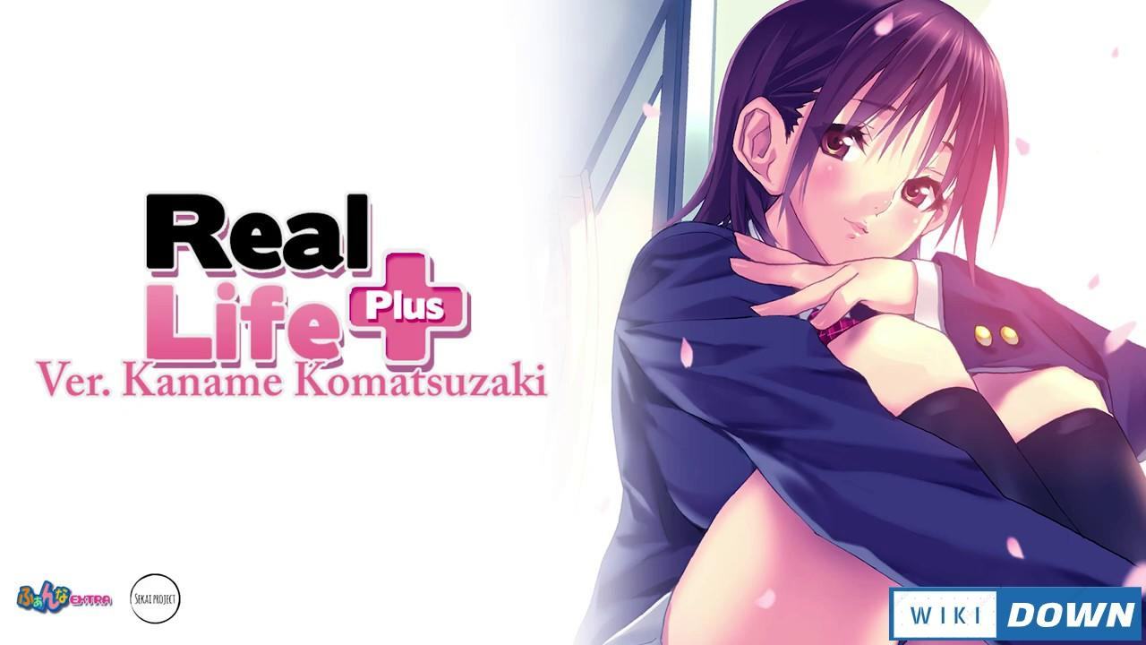 Download Real Life Plus Ver. Kaname Komatsuzaki Mới Nhất