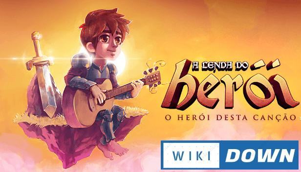 Download Songs for a Hero A Lenda do Heroi Mới Nhất