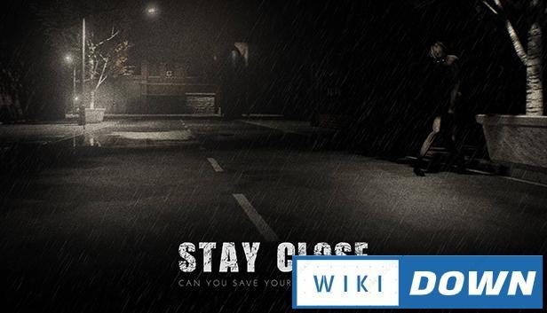 Download Stay Close v1.05.6 Online Multiplayer Mới Nhất