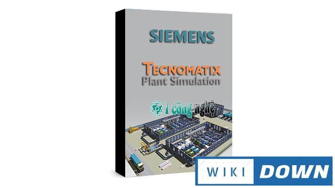 Download Tecnomatix Plant Simulation 16 – Hướng dẫn cài đặt chi tiết Mới Nhất