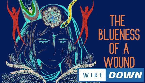 Download The Blueness of a Wound Mới Nhất