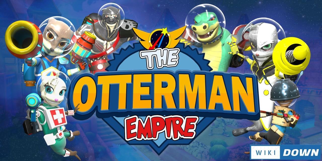 Download The Otterman Empire Mới Nhất