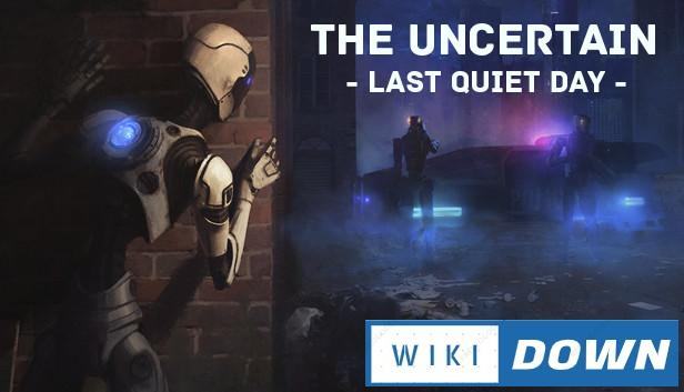 Download The Uncertain Last Quiet Day Mới Nhất