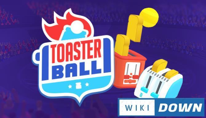 Download Toasterball Mới Nhất