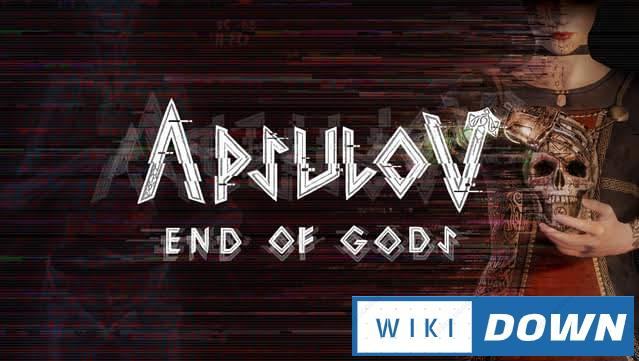 Download Apsulov End of Gods Mới Nhất