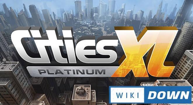 Download Cities XL Platinum Việt Hóa Mới Nhất
