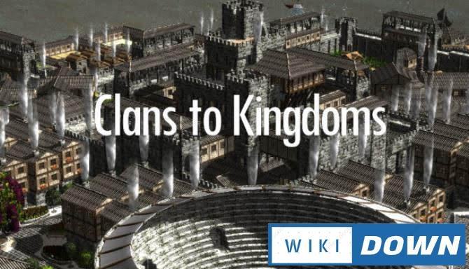 Download Clans To Kingdoms Mới Nhất