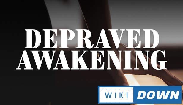 Download Depraved Awakening Mới Nhất