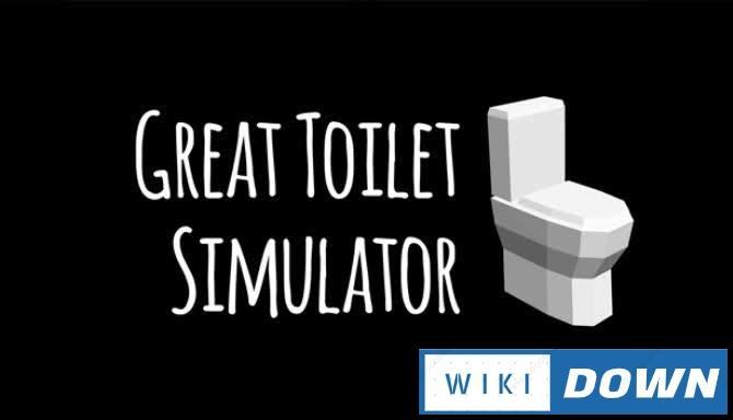 Download Great Toilet Simulator Mới Nhất