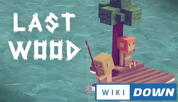 Download Last Wood v0.9.3.f3 Mới Nhất