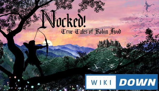 Download Nocked! True Tales of Robin Hood Mới Nhất