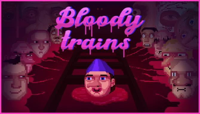#1DownLoad Bloody trains bản mới nhất