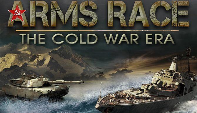 #1DownLoad Arms Race The Cold War Era United Nations-SKIDROW bản mới nhất