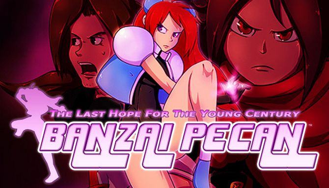 #1DownLoad BANZAI PECAN: The Last Hope For the Young Century bản mới nhất